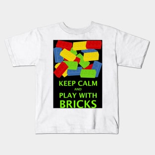KEEP CALM AND PLAY WITH BRICKS Kids T-Shirt